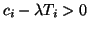 $c_i-\lambda T_i>0$