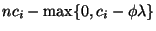 $nc_i-\max\{0,c_i-\phi\lambda\}$