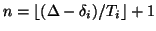 $n=\lfloor (\Delta-\delta_i)/T_i \rfloor +1$