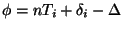 $\phi=nT_i+\delta_i-\Delta$