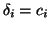 $\delta_i=c_i$