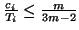 $\frac{c_i}{T_i} \leq \frac{m}{3m-2}$