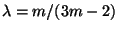 $\lambda = m/(3m-2)$
