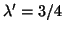 $\lambda'=3/4$