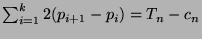 $\sum_{i=1}^{k}2(p_{i+1}-p_i) = T_n-c_n$