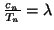 $\frac{c_n}{T_n}=\lambda$