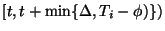$[t,t+\mbox{min}\{\Delta,T_i-\phi)\})$