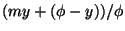 $(my + (\phi -
y))/\phi$