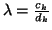 $\lambda=\frac{c_k}{d_k}$