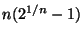 $n(2^{1/n}-1)$