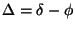 $\Delta=\delta-\phi$