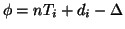 $\phi=nT_i+d_i-\Delta$