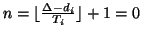 $n=\lfloor \frac{\Delta-d_i}{T_i} \rfloor +1 = 0$