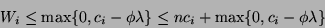 \begin{displaymath}
W_i \leq \max\{0,c_i-\phi\lambda\} \leq nc_i+\max\{0,c_i-\phi\lambda\}
\end{displaymath}